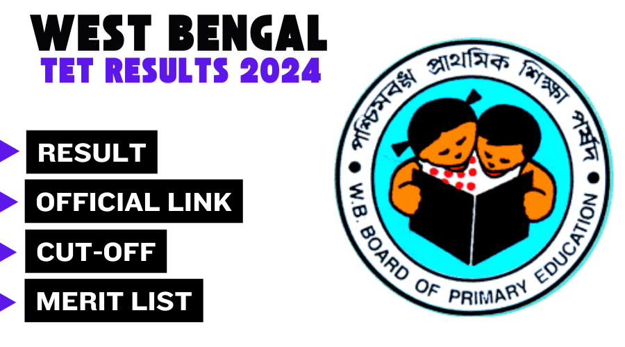 West Bengal TET Result 2024, Cut Off and Merit List PDF